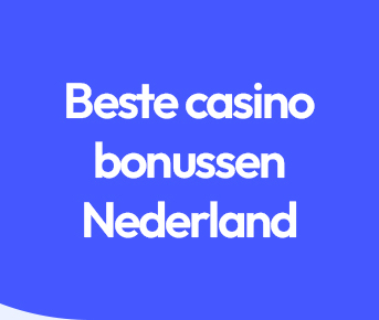 Beste casino bonussen Nederland