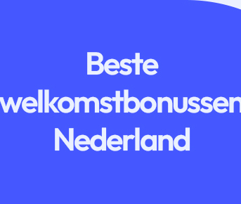 Beste welkomstbonussen Nederland
