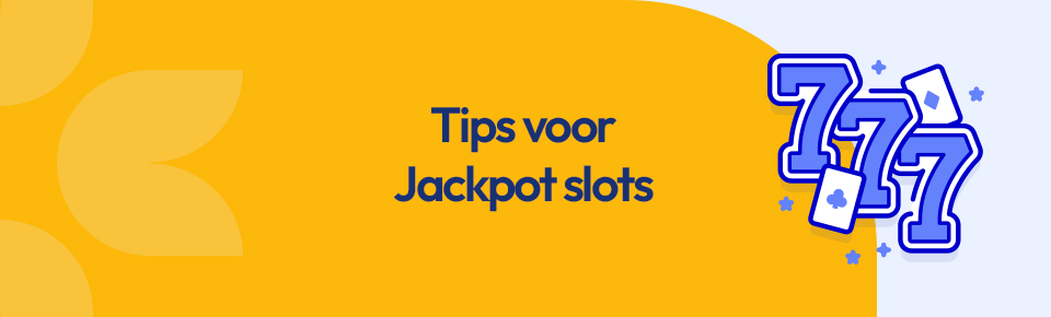 Tips voor Jackpot slots